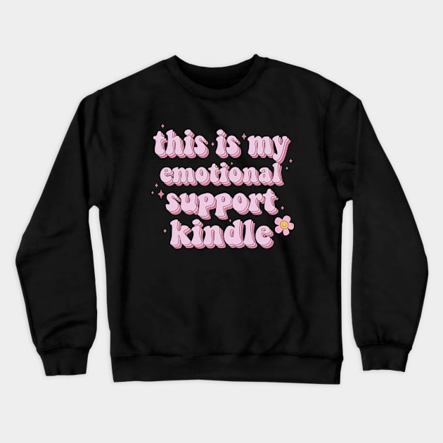 This is my Emotional Support Kindle Pink Book Lover Sticker Bookish Book Aesthetic Booktok Gift Journal Stickers Reading Present Smut Library Spicy Reader Read Crewneck Sweatshirt by SouQ-Art